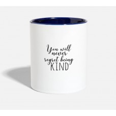 You Will Never Regret Being Kind Kindness White/Blue Mugs